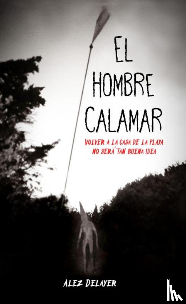 Delayer, Alez - El hombre calamar