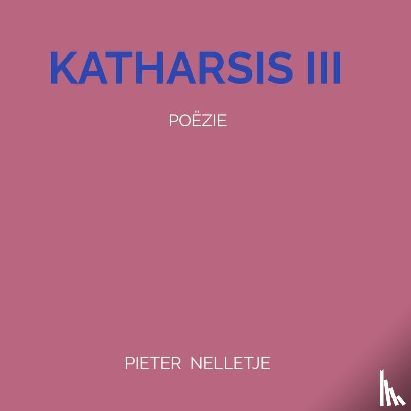 Nelletje, Pieter - KATHARSIS III