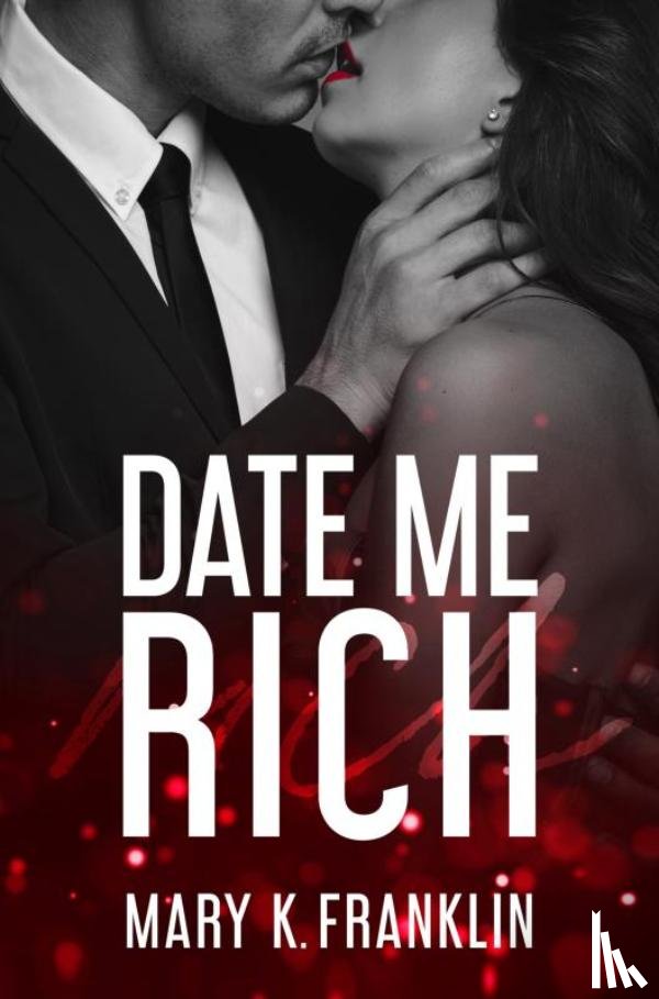 Franklin, Mary K. - Date Me Rich