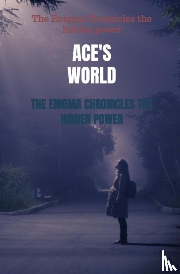 World, Ace'S - The Enigma Chronicles the hidden power