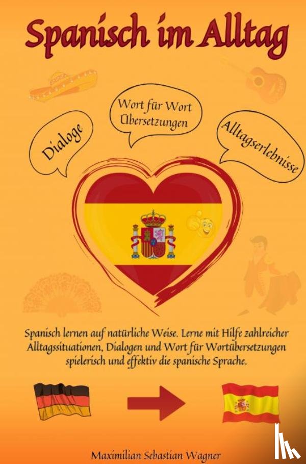 Wagner, Maximilian Sebastian - Spanisch im Alltag