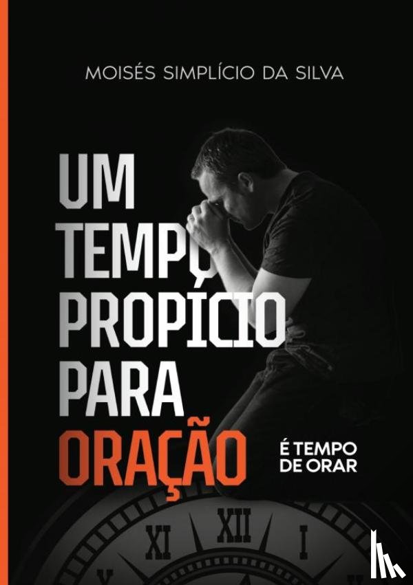 Simplicio, Móises - Um tempo propício para oração