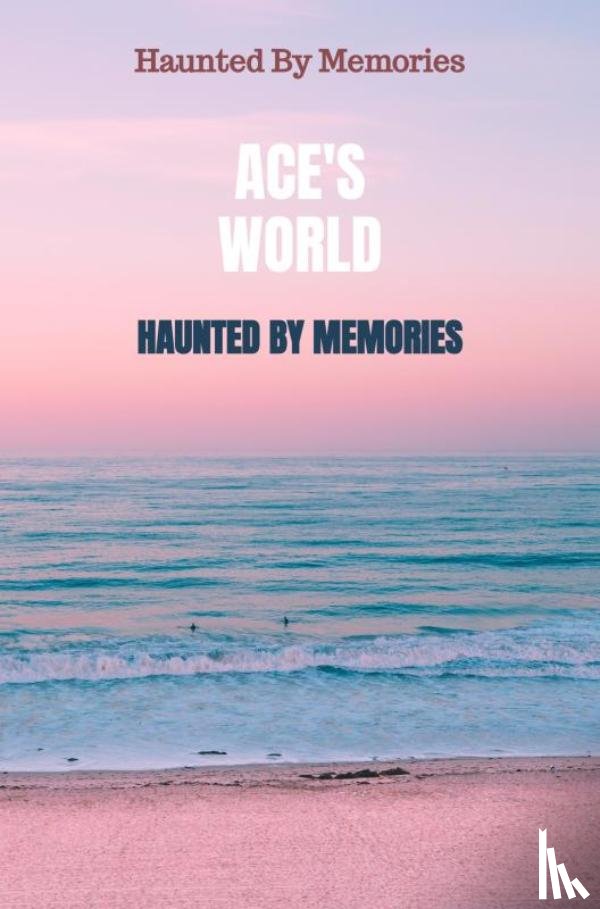 World, Ace'S - Haunted By Memories
