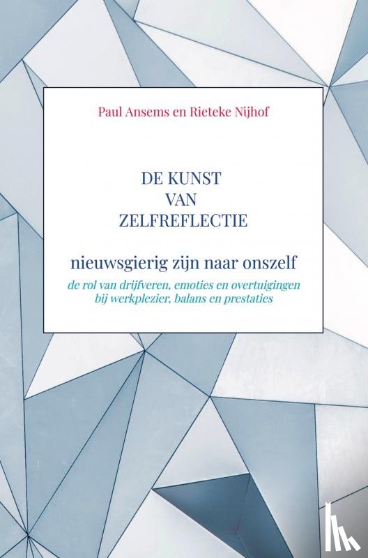 Rieteke Nijhof, Paul Ansems - de Kunst van Zelfreflectie, nieuwsgierig zijn naar onszelf