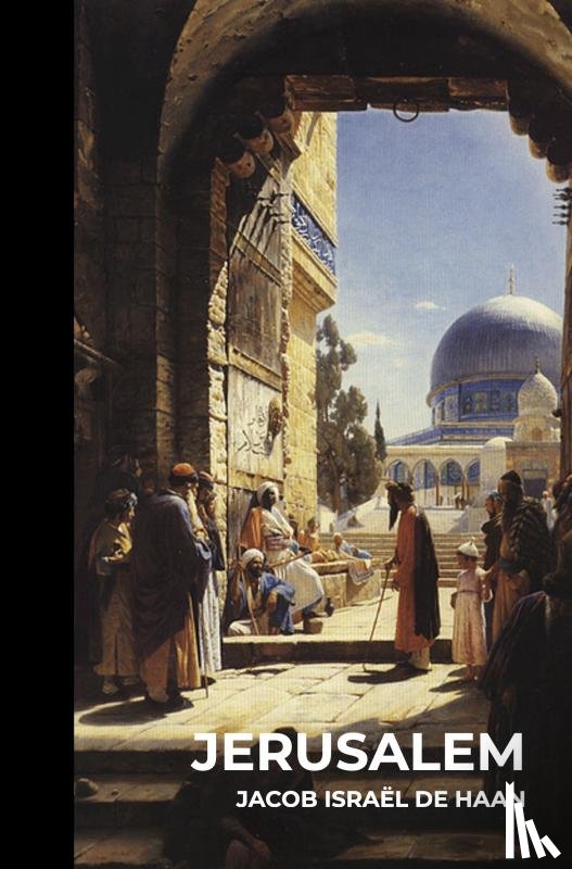de Haan, Jacob Israël - Jerusalem