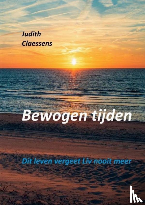 Claessens, Judith - Bewogen tijden