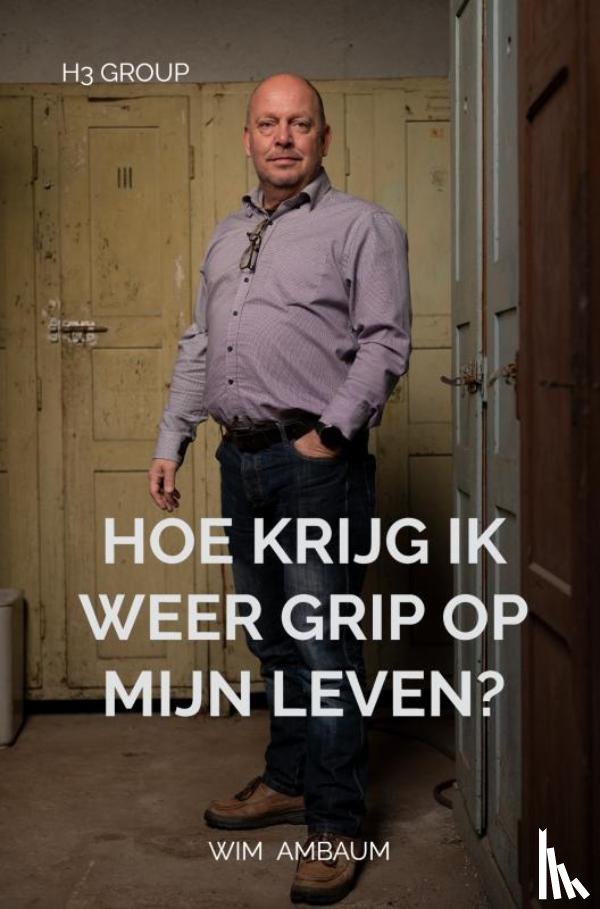 Ambaum, Wim - Hoe krijg ik weer grip op mijn leven?