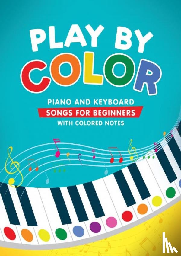 Levante, Christina - Play by Color: Piano and Keyboard Songs for Beginners with Colored Notes (including Christmas Sheet Music)