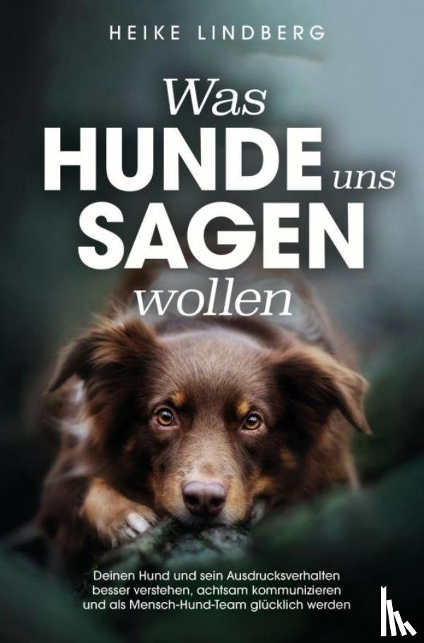 Lindberg, Heike - Was Hunde uns sagen wollen