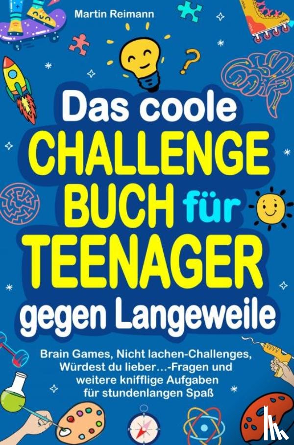Reimann, Martin - Das coole Challengebuch für Teenager gegen Langeweile