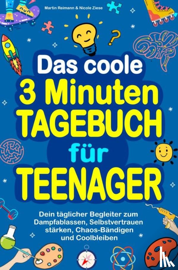 Ziese, Nicole - Das coole 3 Minuten-Tagebuch für Teenager