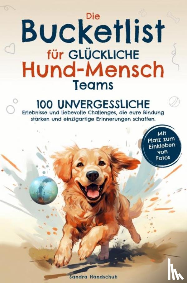 Handschuh, Sandra - Die Bucketlist für glückliche Hund-Mensch-Teams