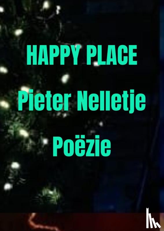 Nelletje, Pieter - HAPPY PLACE