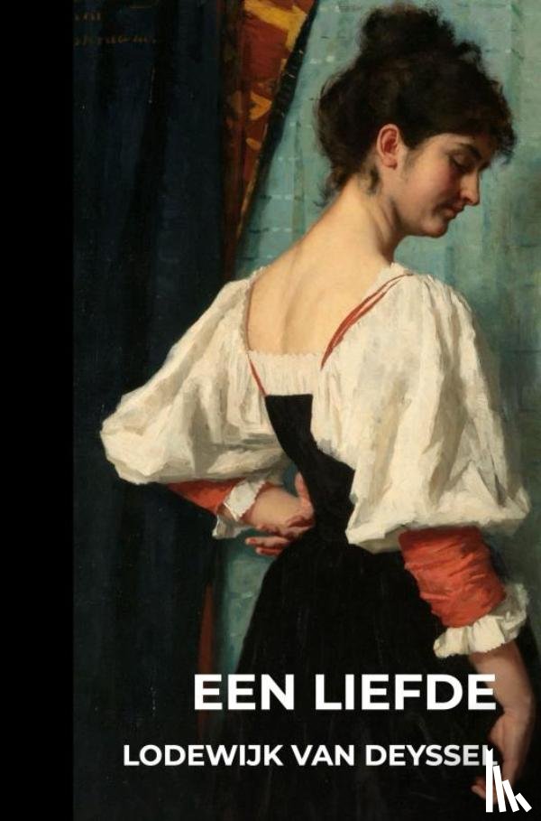 Van Deyssel, Lodewijk - Een liefde