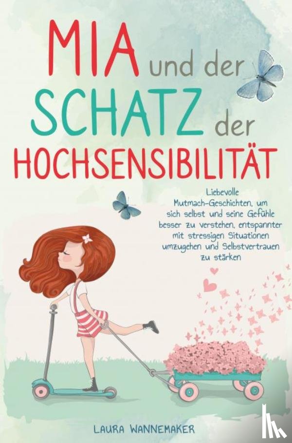 Wannemaker, Laura - Mia und der Schatz der Hochsensibilität