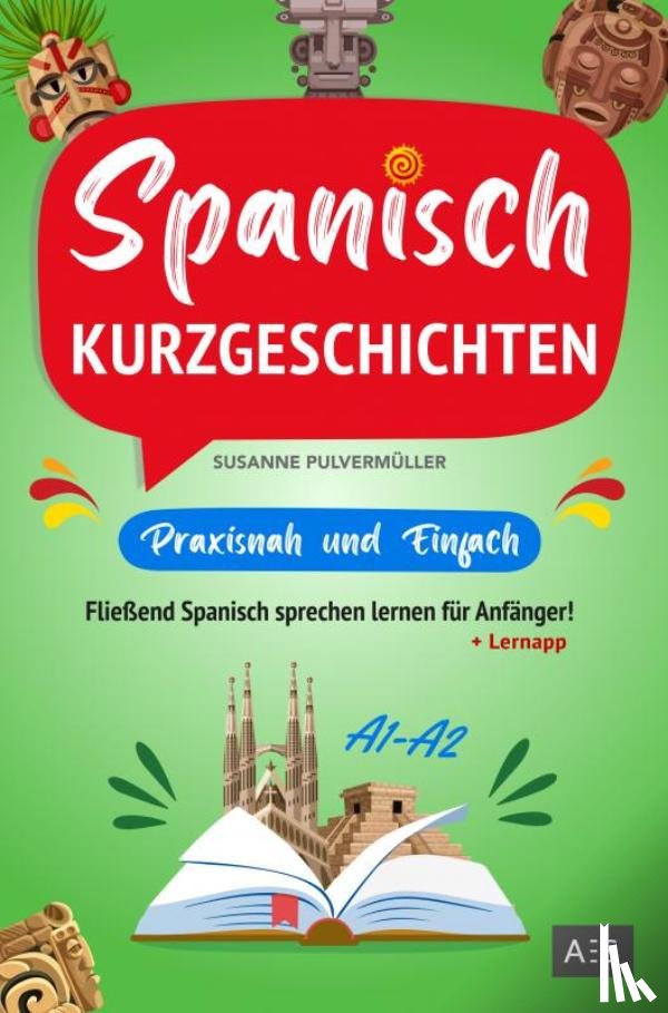Pulvermüller, Susanne - Spanisch Kurzgeschichten – praxisnah & einfach