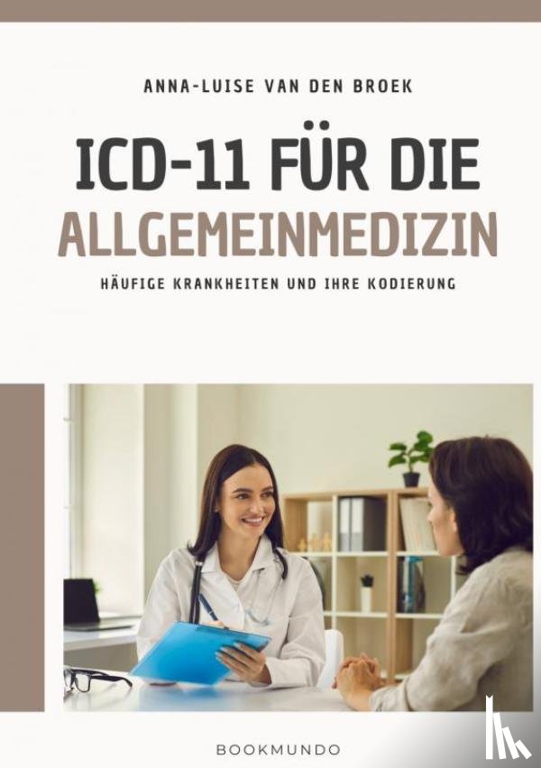 Van den Broek, Anna-Luise - ICD-11 für die Allgemeinmedizin