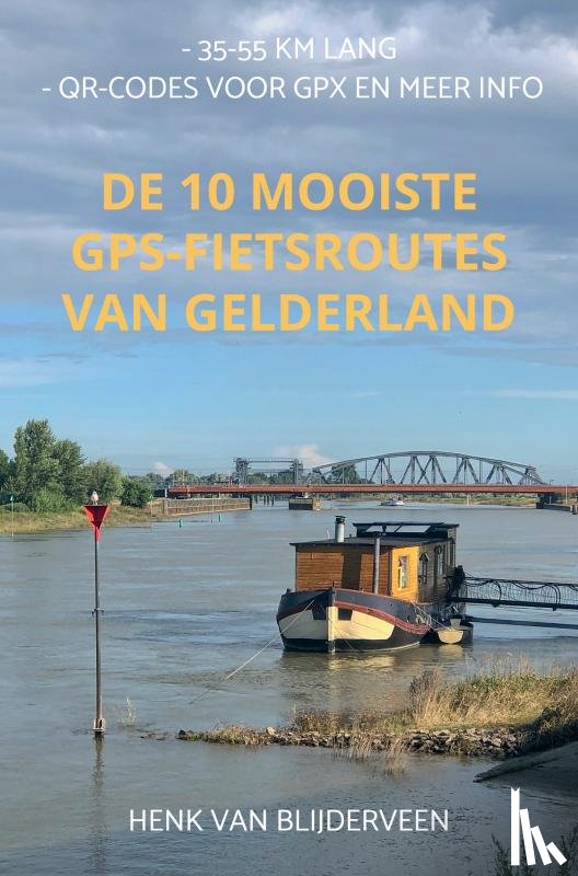 van Blijderveen, Henk - De 10 mooiste GPS-fietsroutes van Gelderland