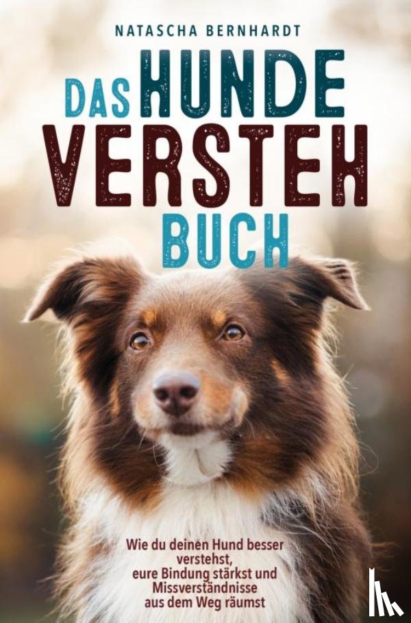 Bernhardt, Natascha - Das Hunde-Versteh-Buch