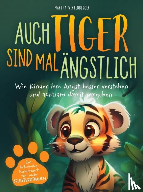 Wirtenberger, Martha - Auch Tiger sind mal ängstlich