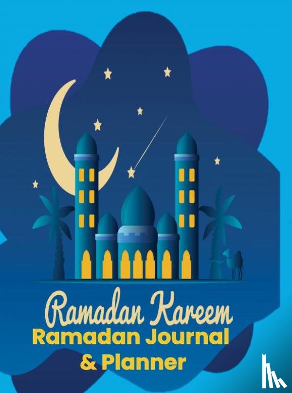 Yussuf, Fridaus - Ramadan Planer: Ramadan Planner: Ramadan Journal & Planer: Undatierter Planer Ihre Aufgaben während des Ramadan-Monats organisieren