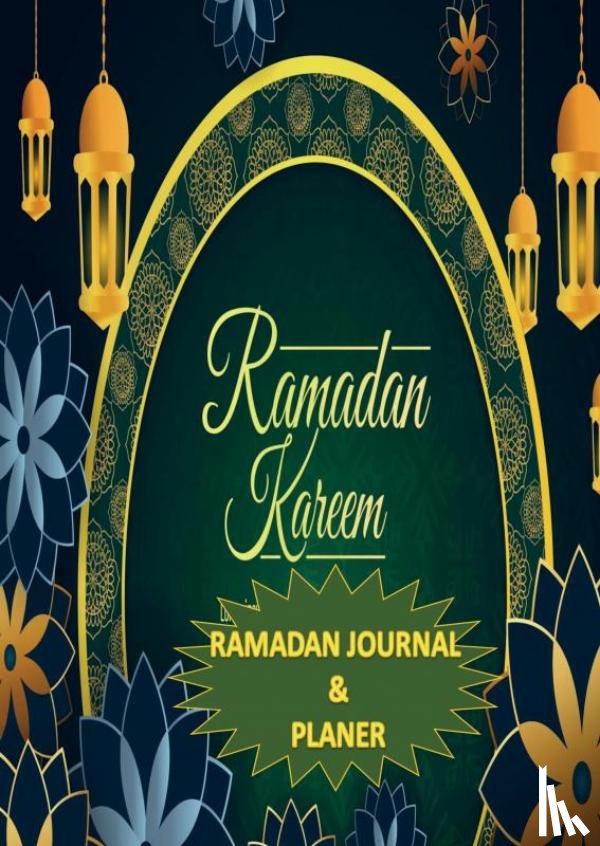 Adam, Islamia - Ramadan Journal & Planer 30 Tage Gebetsverfolgung, Fasten, tägliche Koran-Lesung, Erreichen Ihrer Ziele für den Ramadan, ein täglicher Essensplane