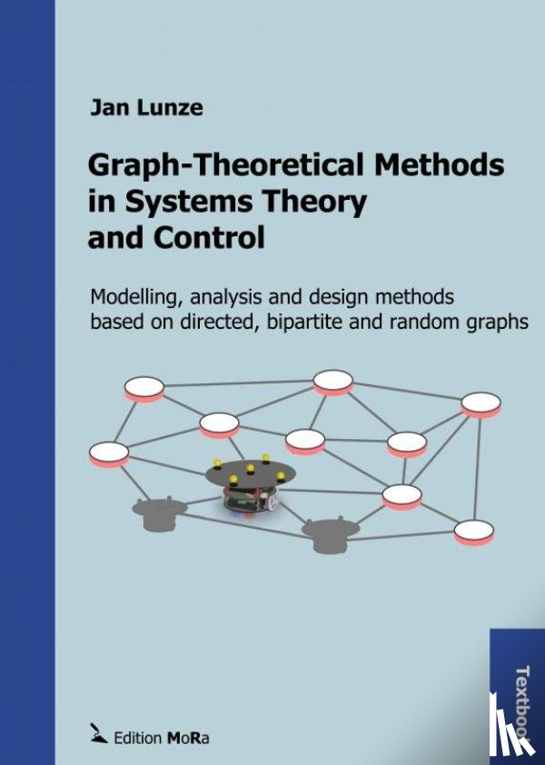 Lunze, Jan - Graph-Theoretical Methods in Systems Theory and Control