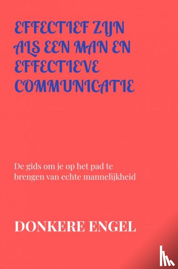 Engel, Donkere - effectief zijn als een man en effectieve communicatie