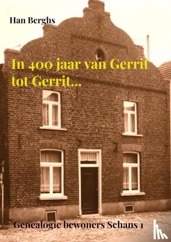 Berghs, Han - In 400 jaar van Gerrit tot Gerrit...