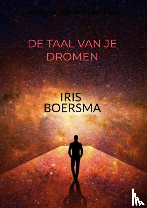 Boersma, Iris - DE TAAL VAN JE DROMEN
