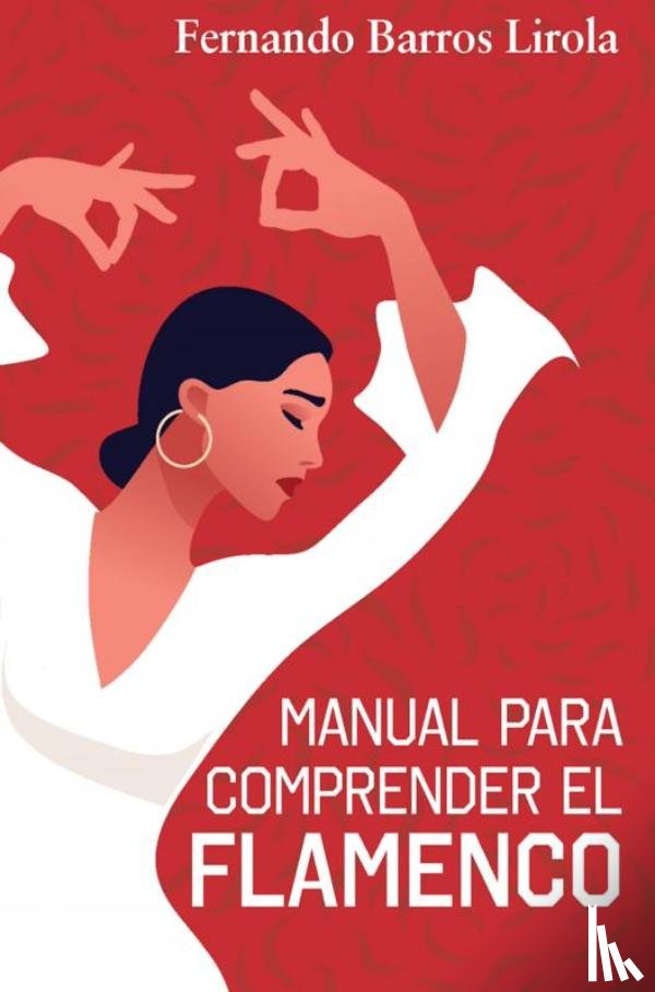 Barros Lirola, Fernando - MANUAL PARA COMPRENDER EL FLAMENCO