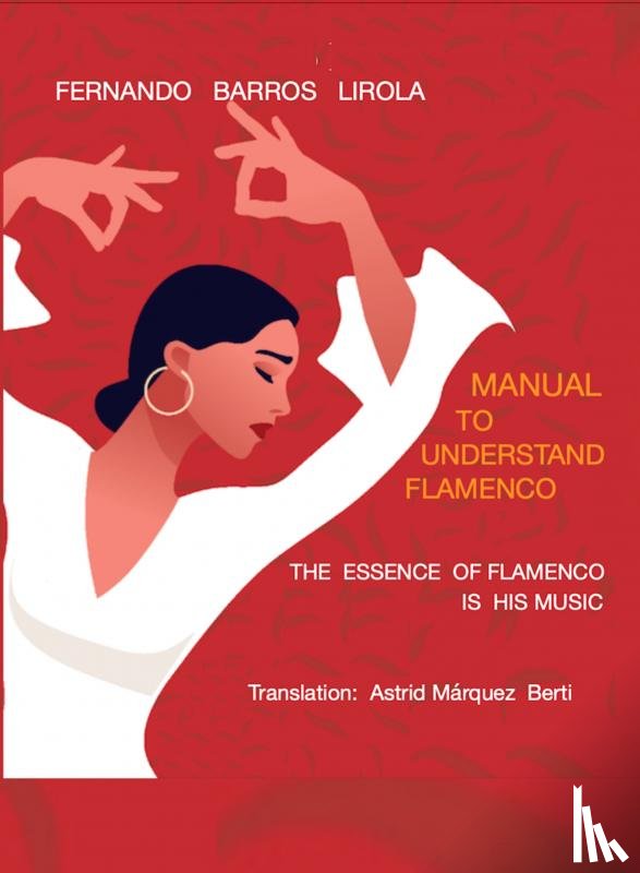 Barros Lirola, Fernando - MANUAL TO UNDERSTAND FLAMENCO