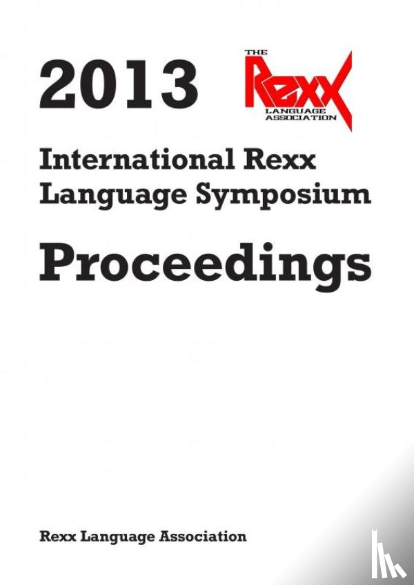 Language Association, Rexx - 2013 International Rexx Language Symposium Proceedings