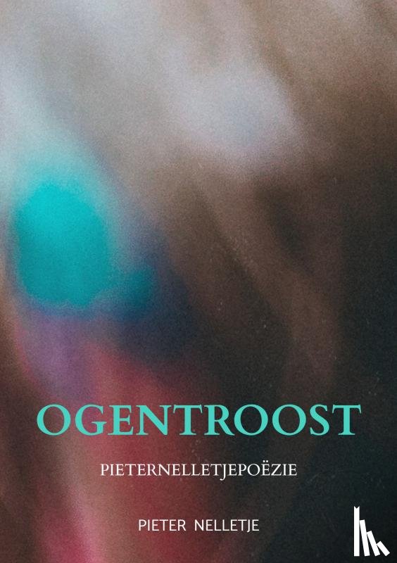 Nelletje, Pieter - OGENTROOST
