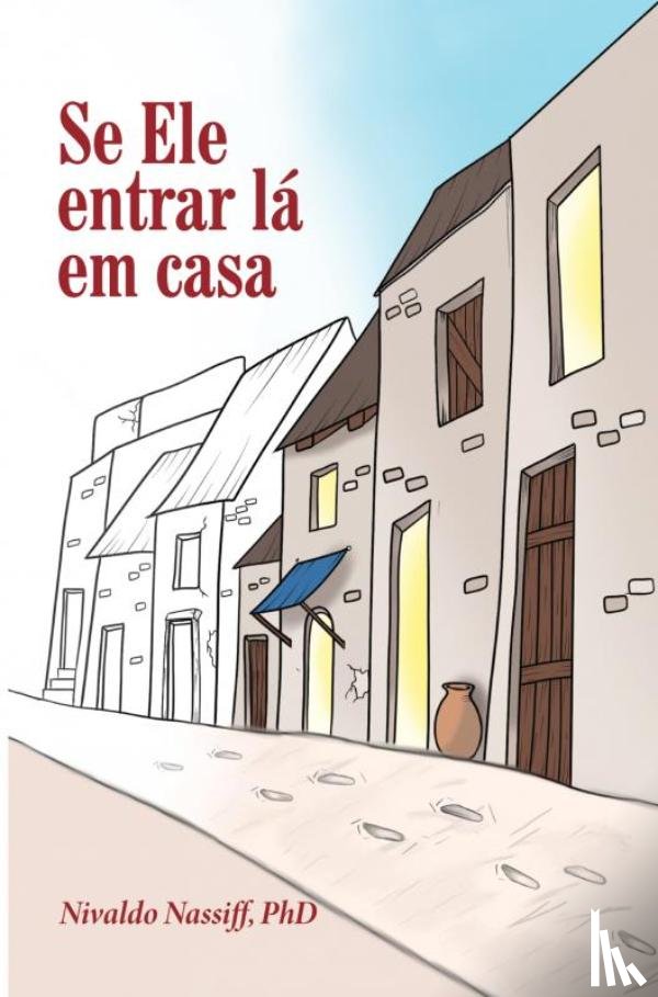 Nassiff, PhD, Nivaldo - Se Ele entrar lá em casa