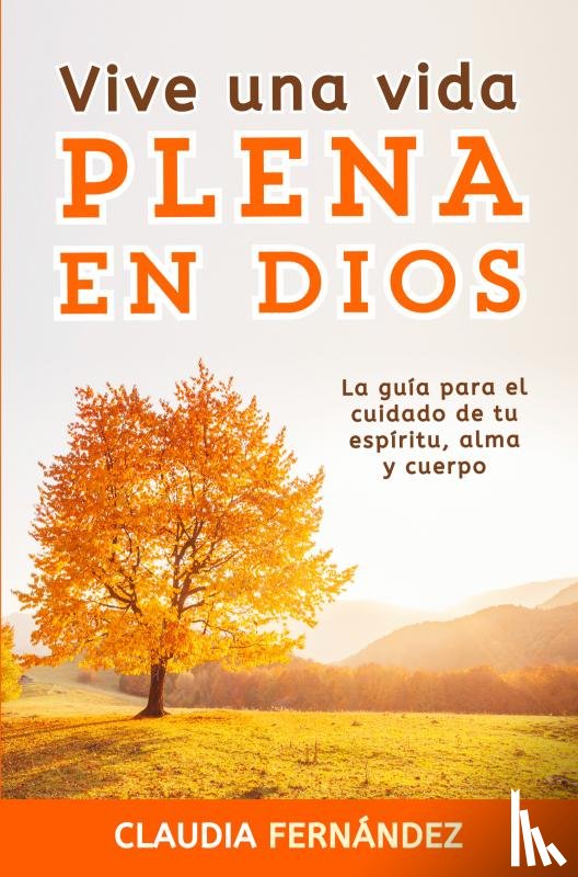 Fernandez, Claudia - Vive Una Vida Plena en Dios