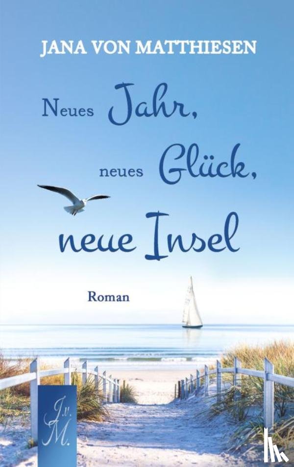 Von Matthiesen, Jana - Neues Jahr, neues Glück, neue Insel
