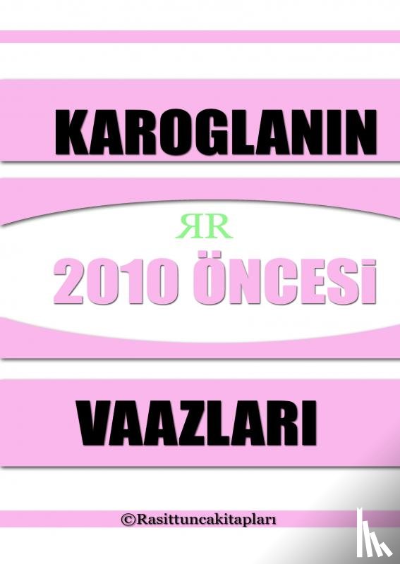 Tunca, Raşit - Rasit Tuncanın 2010 Senesinden Önce Yaptığı Tasavvufi Vaazlar
