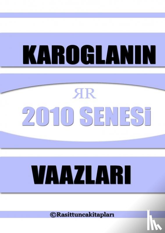 Tunca, Raşit - Rasit Tuncanın 2010 Senesinde Yaptığı Tasavvufi Vaazlar