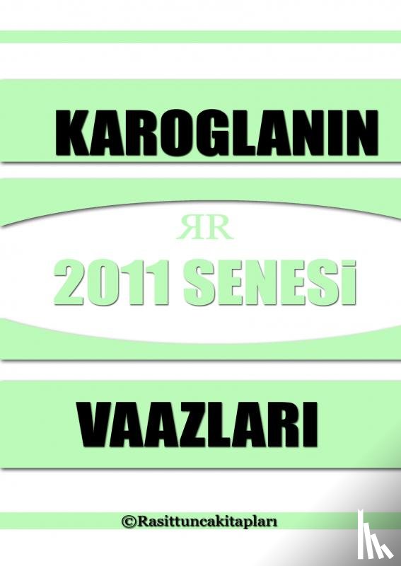 Tunca, Raşit - Rasit Tuncanın 2011 Senesinde Yaptığı Tasavvufi Vaazlar