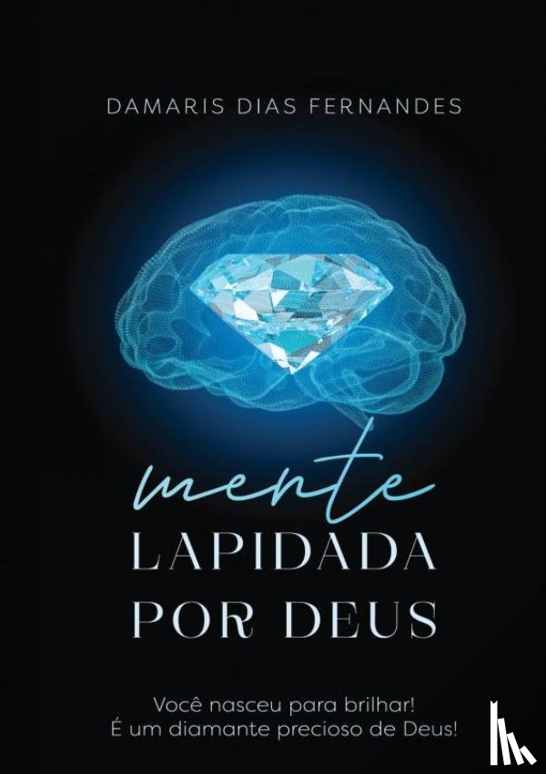 Dias Fernandes, Damaris - Mente lapidada por Deus