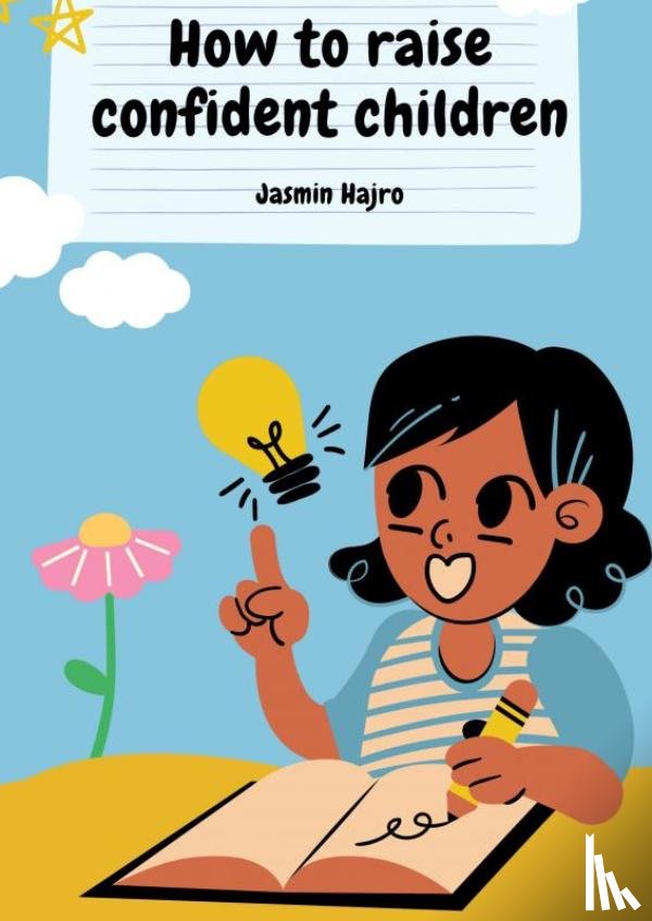 Hajro, Jasmin - How to raise confident children