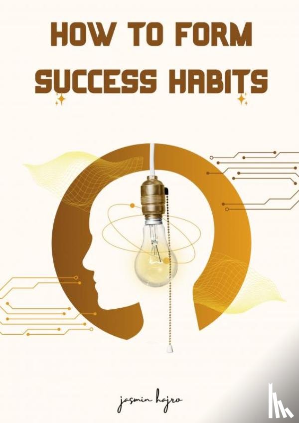 Hajro, Jasmin - How to form success habits