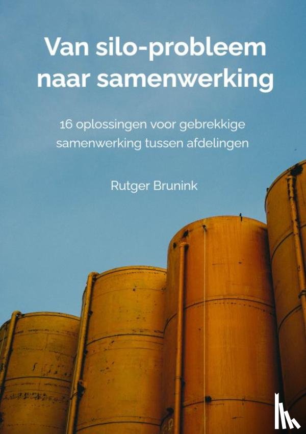 Brunink, Rutger - Van silo-probleem naar samenwerking
