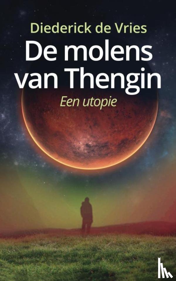 De Vries, Diederick - De molens van Thengin