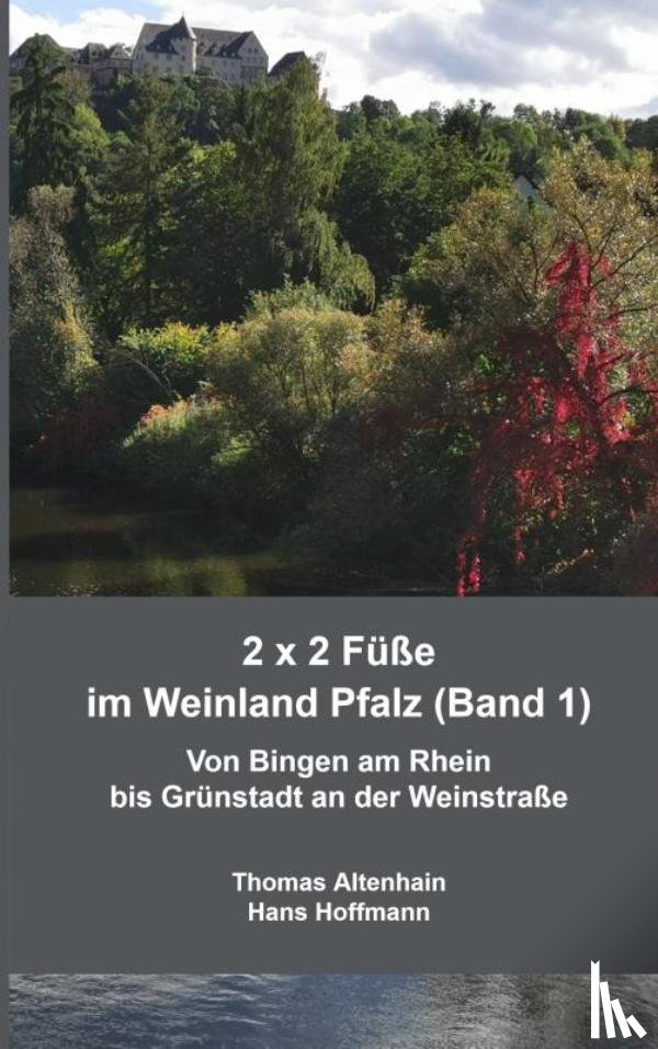 Hans Hoffmann, Thomas Altenhain - 2 x 2 Füße im Weinland Pfalz (Band 1)
