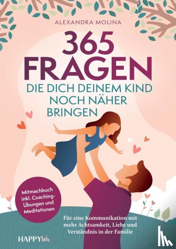 Molina, Alexandra - 365 Fragen, die dich deinem Kind noch näher bringen