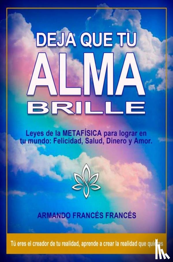 FRANCES FRANCES, Armando - DEJA QUE TU ALMA BRILLE