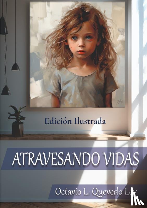 Quevedo Ley, Octavio L. - ATRAVESANDO VIDAS