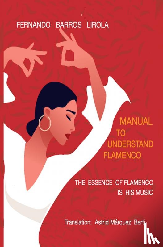 Barros Lirola, Fernando - MANUAL TO UNDERSTAND FLAMENCO